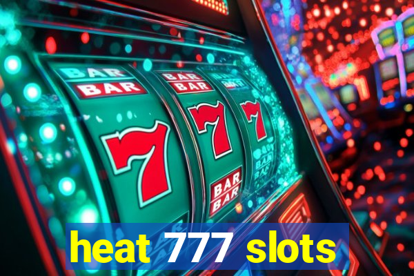 heat 777 slots
